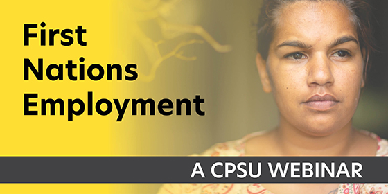 First Nations Employment: A CPSU webinar
